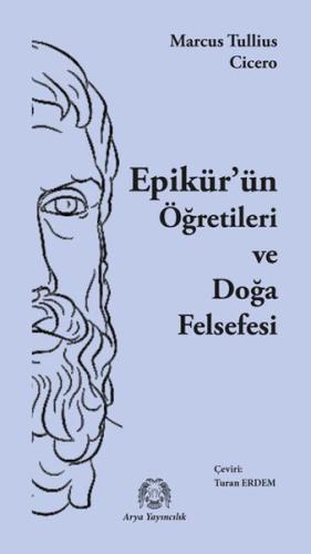 Epikür’ün Öğretileri ve Doğa Felsefesi Marcus Tullius Cicero