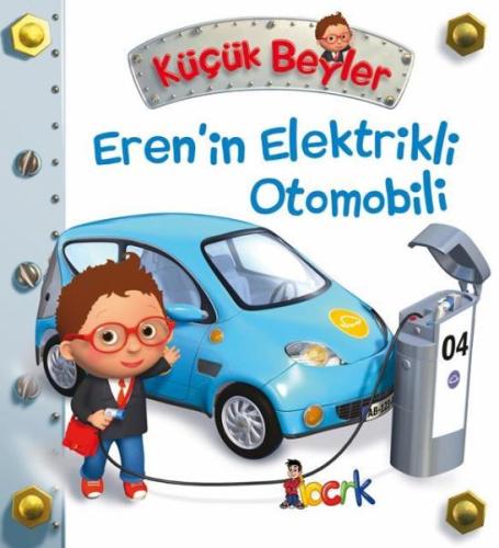 Eren’in Elektrikli Otomobili - Küçük Beyler Emilie Beaumont