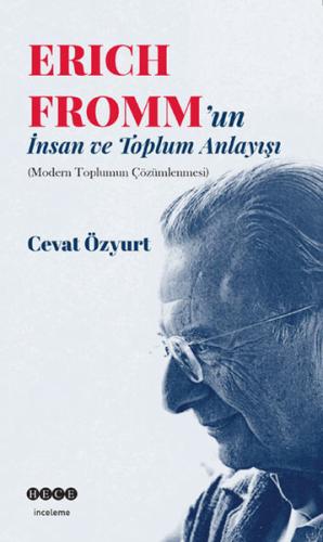 Eric Fromm'un İnsan ve Toplum Anlayışı  Modern Toplumun Çözümlenmesi