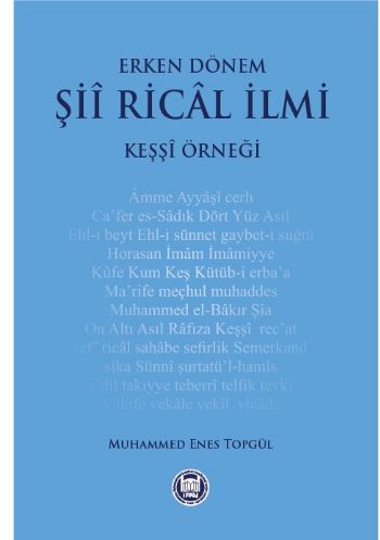 Erken Dönem Şii Rical İlmi (Keşşi Örneği) Muhammed Enes Topgül