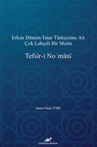 Erken Dönem Tatar Türkçesine Ait Çok Lehçeli Bir Metin: Tefsir-i Noman