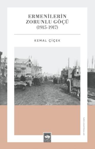 Ermenilerin Zorunlu Göçü (1915-1917) Kemal Çiçek