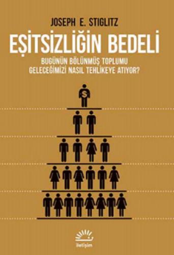 Eşitsizliğin Bedeli  Bugünün Bölünmüş Toplumu Geleceğimizi Nasıl Tehlikeye Atıyor ?