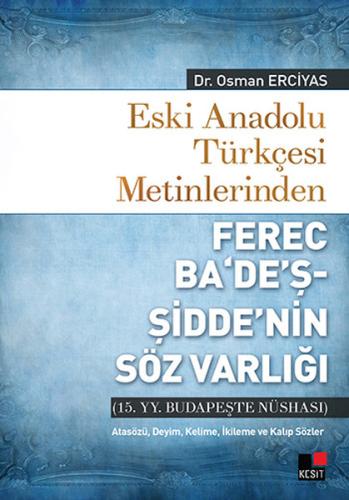 Eski Anadolu Türkçesi Metinlerinden Ferec Ba‘De’ş-Şidde’nin Söz Varlığı