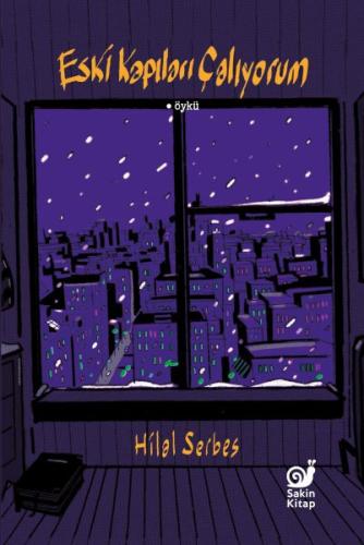 Eski Kapıları Çalıyorum Hilal Serbes