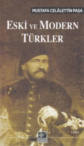 Eski ve Modern Türkler Mustafa Celalettin Paşa