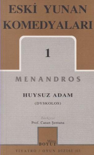 Eski Yunan Komedyaları 1 Huysuz Adam (Dyskolos) Menandros