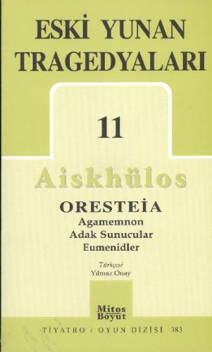 Eski Yunan Tragedyaları 11/Aiskhülos'un Oresteia Üçlemesi, Agamemnon, 