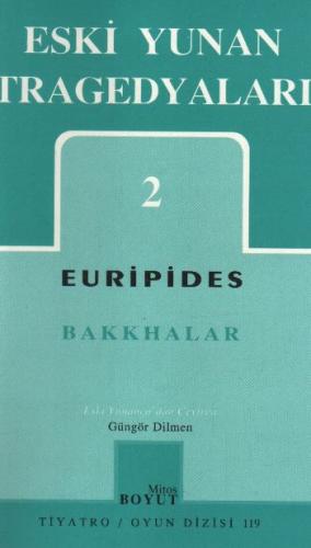 Eski Yunan Tragedyaları 2 / Bakkhalar Euripides