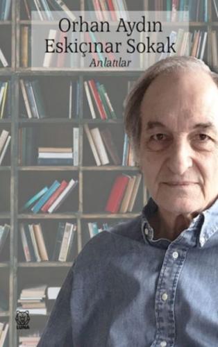 Eskiçınar Sokak - Anlatılar %13 indirimli Orhan Aydın