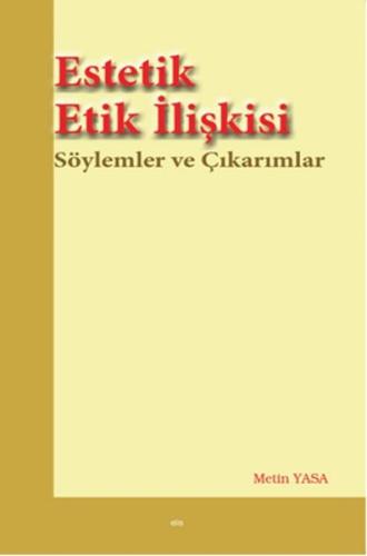 Estetik Etik İlişkisi  Söylemler ve Çıkarımlar