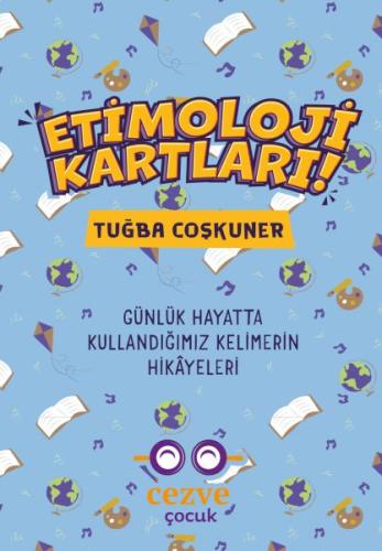 Etimoloji Kartları – Günlük Hayatta Kullandığımız Kelimelerin Hikâyeleri