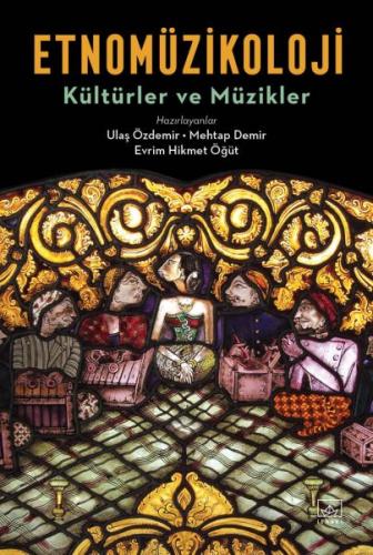 Etnomüzikoloji - Kültürler ve Müzikler %12 indirimli Ulaş Özdemir