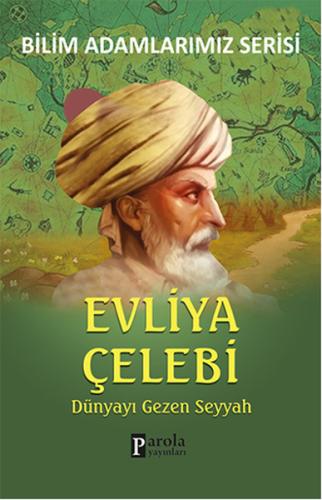 Evliya Çelebi / Dünyayı Gezen Seyyah