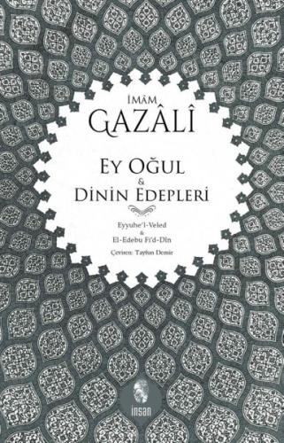 Ey Oğul & Dinin Edepleri