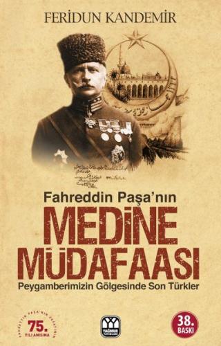 Fahreddin Paşa’nın Medine Müdafaası Feridun Kandemir