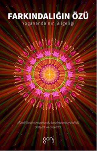 Farkındalığın Özü  Yogananda’nın Bilgeliği