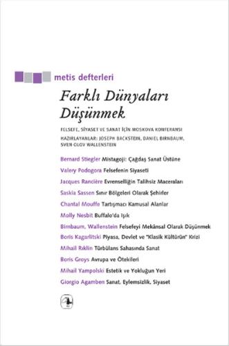Farklı Dünyaları Düşünmek  Felsefe, Siyaset ve Sanat İçin Moskova Konferansı