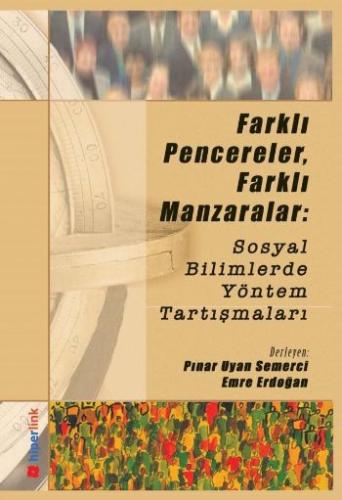 Farklı Pencereler, Farklı Manzaralar: Sosyal Bilimlerde Yöntem Tartışmaları