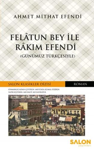 Felatun Bey ile Rakım Efendi - Salon Klasikler Dizisi Ahmet Mithat Efe