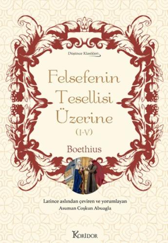 Felsefenin Tesellisi Üzerine (I-V) (Bez Ciltli) Boethius