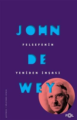 Felsefenin Yeniden İnşası John Dewey