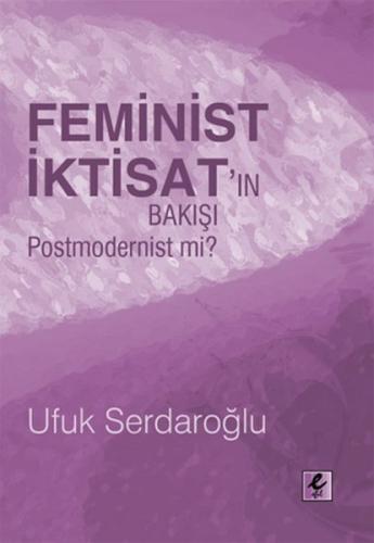 Feminist İktisat'ın Bakışı Postmodernist mi? Ufuk Serdaroğlu