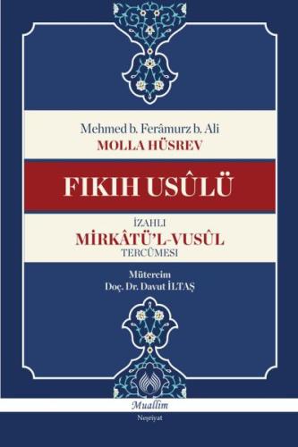 Fıkıh Usulü - İzahlı Mirkatül-Vusül Tercümesi