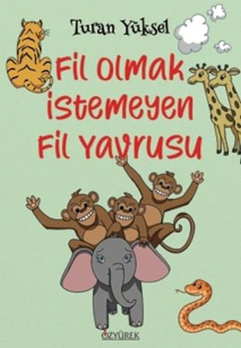 Fil Olmak İstemeyen Fil Yavrusu %30 indirimli Turan Yüksel