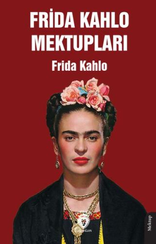 Frida Kahlo Mektupları Frida Kahlo