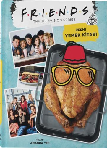 Friends: Resmi Yemek Kitabı (Ciltli) Amanda Yee