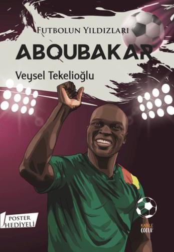 Futbolun Yıldızları Aboubakar (Poster Hediyeli)