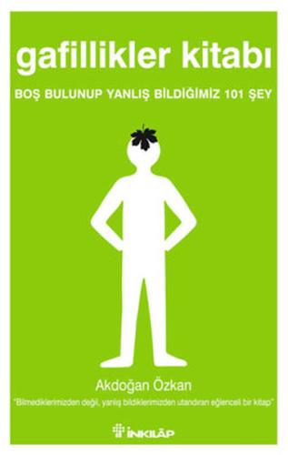 Gafillikler Kitabı  Boş Bulunup Yanlış Bldiğimiz 101 Şey