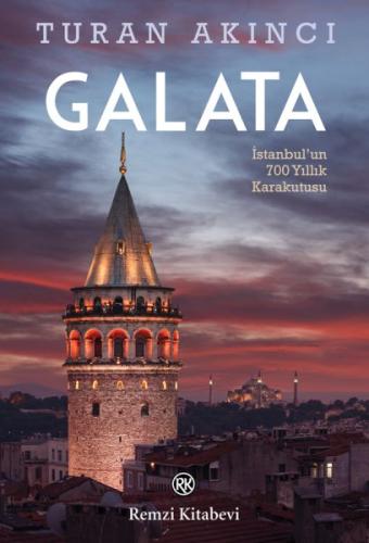 Galata - İstanbul’un 700 Yıllık Kara Kutusu Turan Akıncı