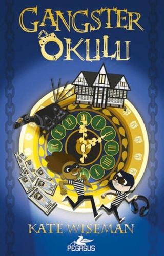 Gangster Okulu 1. Kitap Kate Wiseman