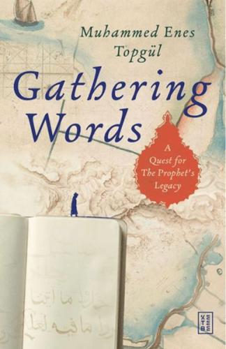 Gathering Words: A Quest for the Prophet’s Legacy
