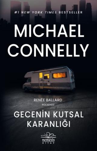 Gecenin Kutsal Karanlığı - Renee Ballard Polisiyesi Michael Connelly
