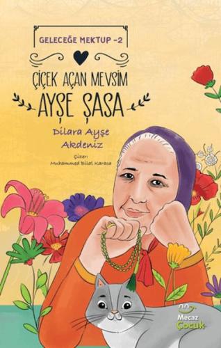 Geleceğe Mektup 2 - Çiçek Açan Mevsim Ayşe Şasa Dilara Ayşe Akdeniz