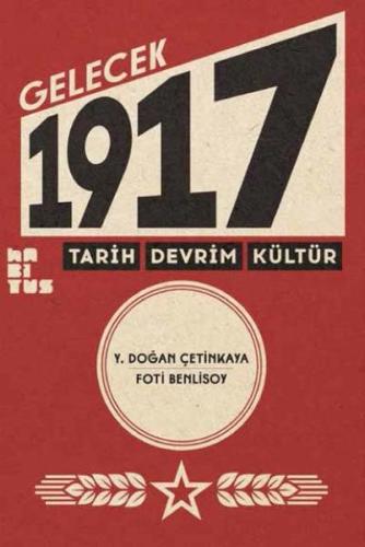 Gelecek 1917 Tarih Devrim Kültür Y. Doğan Çetinkaya - Foti Benlisoy