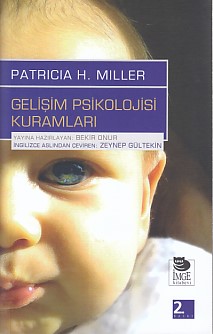 Gelişim Psikolojisi Kuramları Patricia H. Miller