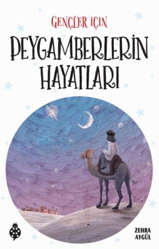 Gençler için Peygamberlerin Hayatları Zehra Aygül