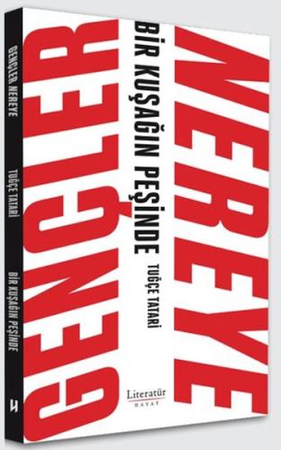 Gençler Nereye - Bir Kuşağın Peşinde