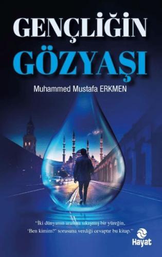 Gençliğin Gözyaşı Muhammed Mustafa Erkmen