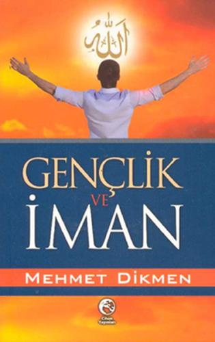Gençlik ve İman Mehmet Dikmen