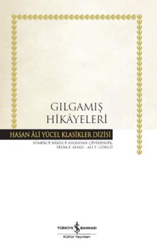 Gılgamış Hikayeleri - Hasan Ali Yücel Klasikleri (Ciltli)
