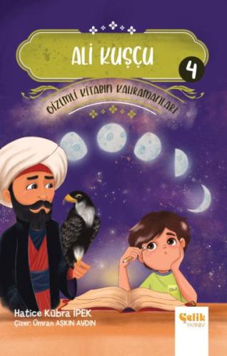 Gizemli Kitabın Kahramanları 4 - Ali Kuşçu Hatice Kübra İpek