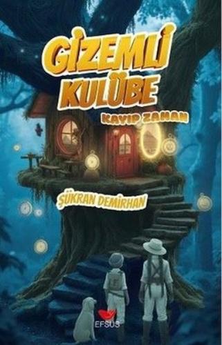 Gizemli Kulübe - Kayıp Zaman Şükran Demirhan