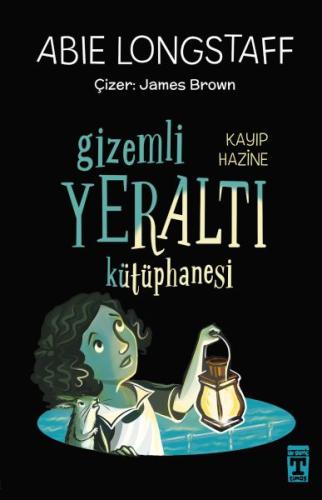 Gizemli Yeraltı Kütüphanesi 4 - Kayıp Hazine %20 indirimli Abie Longst