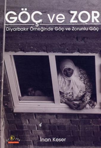 Göç ve Zor  Diyarbakır Örneğinde Göç ve Zorunlu Göç