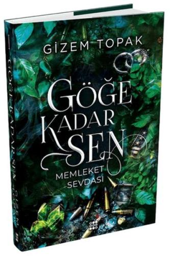 Göğe Kadar Sen 1 - Memleket Sevdası (Ciltli) Gizem Topak